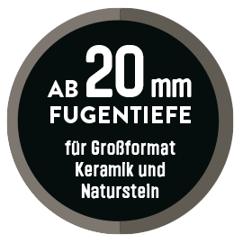 Ab 20 mm Fugentiefe für Großformat Keramik und Naturstein